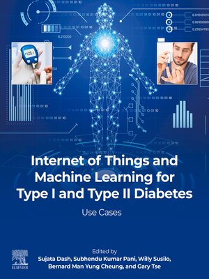 cover image of Internet of Things and Machine Learning for Type I and Type II Diabetes